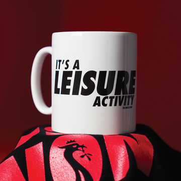 It's A Leisure Activity Mug